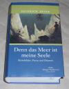 Heine, Denn das Meer ist meine Seele.