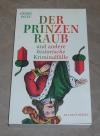 Piltz, Der Prinzenraub und andere historische Kriminalfälle.