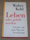 Kohl, Leben oder gelebt werden.
