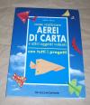 Mina, come realizzare Aerei Di Carta e altri oggetti volanti.