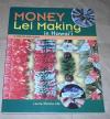 Ide, Money Lei Making in Hawai ´i.