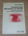 Schmidt, Verantwortung übernehmen im Betrieb.