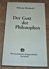 Weischedel, Der Gott der Philosophen. Zweiter Band: Abgrenzung und Grundlegung.