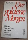 Götz, Der goldene Morgen.