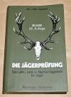 Blase, Die Jägerprüfung in Frage und Antwort.