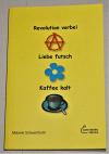 Schweinfurth, Revolution vorbei, Liebe futsch, Kaffee kalt.