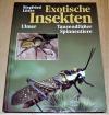 Löser, Exotische Insekten, Tausendfüsser und Spinnentiere.