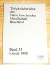 Tätigkeitsberichte der Naturforschenden Gesellschaft Baselland Band 35. Berichtsjahr 1987.