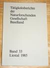 Tätigkeitsberichte der Naturforschenden Gesellschaft Baselland Band 33. Berichtsjahr 1984.
