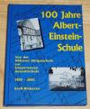 Freundeskreis der Albert-Einstein-Schule Groß-Bieberau (Hrsg.): 100 Jahre Albert-Einstein-Schule.